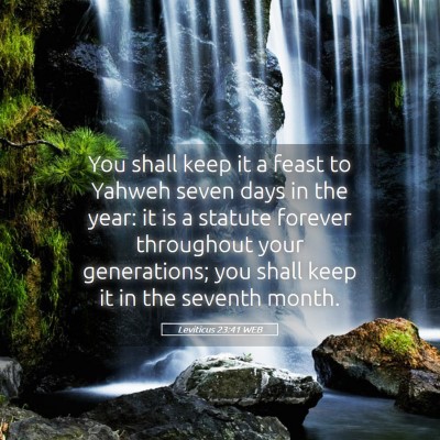 Picture 05 - Leviticus 23:41 WEB - You shall keep it a feast to Yahweh seven days in - Bible Verse Picture