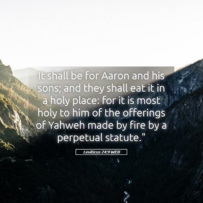 Picture 05 - Leviticus 24:9 WEB - It shall be for Aaron and his sons; and they - Bible Verse Picture