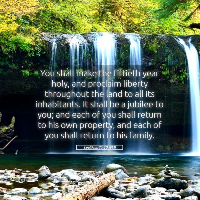 Picture 05 - Leviticus 25:10 WEB - You shall make the fiftieth year holy, and - Bible Verse Picture