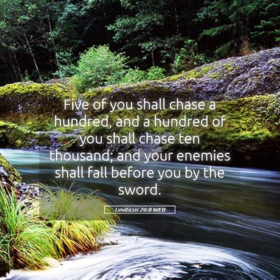 Picture 05 - Leviticus 26:8 WEB - Five of you shall chase a hundred, and a hundred - Bible Verse Picture