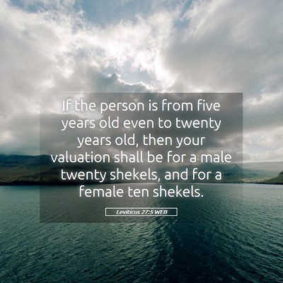 Picture 05 - Leviticus 27:5 WEB - If the person is from five years old even to - Bible Verse Picture