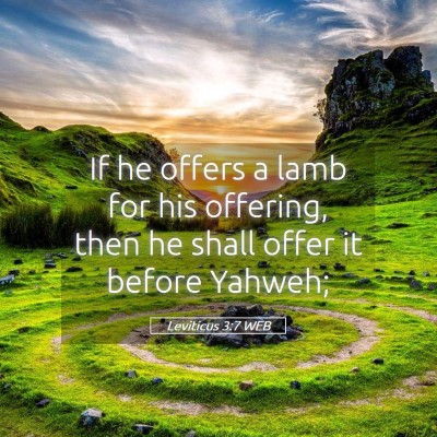 Picture 05 - Leviticus 3:7 WEB - If he offers a lamb for his offering, then he - Bible Verse Picture
