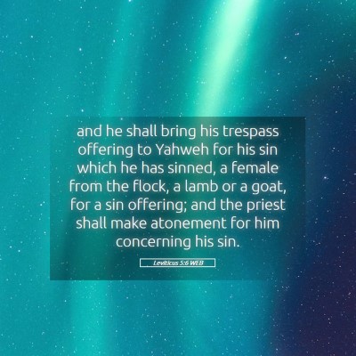 Picture 05 - Leviticus 5:6 WEB - and he shall bring his trespass offering to - Bible Verse Picture