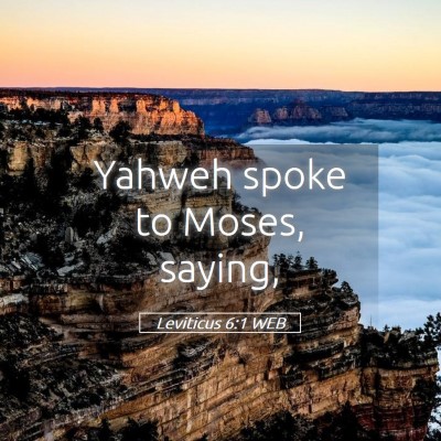 Picture 05 - Leviticus 6:1 WEB - Yahweh spoke to Moses, - Bible Verse Picture
