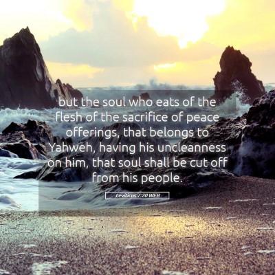 Picture 05 - Leviticus 7:20 WEB - but the soul who eats of the flesh of the - Bible Verse Picture