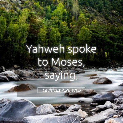 Picture 05 - Leviticus 7:28 WEB - Yahweh spoke to Moses, - Bible Verse Picture