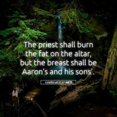 Picture 05 - Leviticus 7:31 WEB - The priest shall burn the fat on the altar, but - Bible Verse Picture