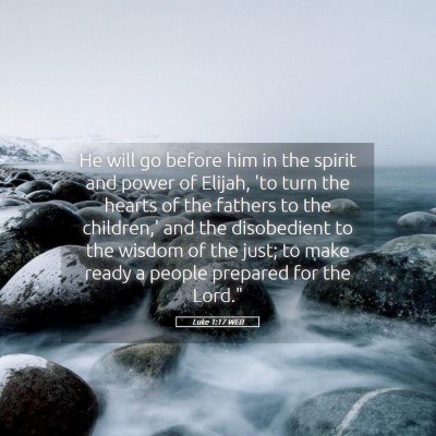 Picture 05 - Luke 1:17 WEB - He will go before him in the spirit and power of - Bible Verse Picture