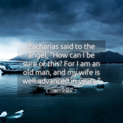 Picture 05 - Luke 1:18 WEB - Zacharias said to the angel, 