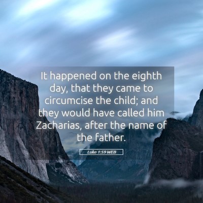 Picture 05 - Luke 1:59 WEB - It happened on the eighth day, that they came to - Bible Verse Picture