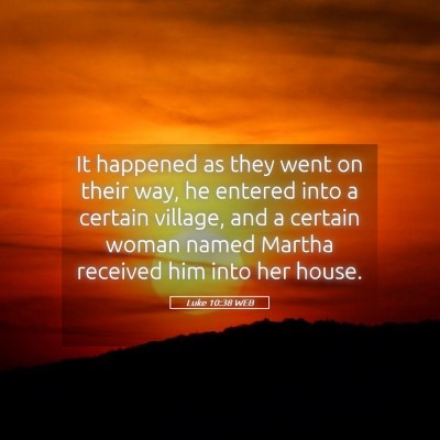 Picture 05 - Luke 10:38 WEB - It happened as they went on their way, he entered - Bible Verse Picture