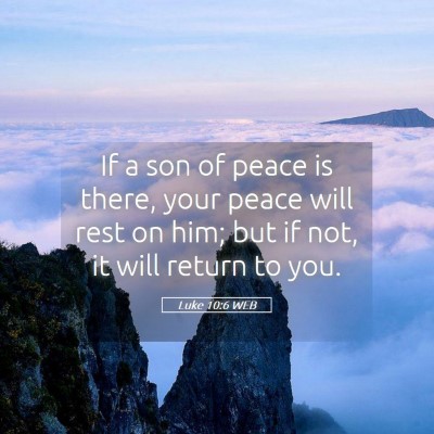Picture 05 - Luke 10:6 WEB - If a son of peace is there, your peace will rest - Bible Verse Picture