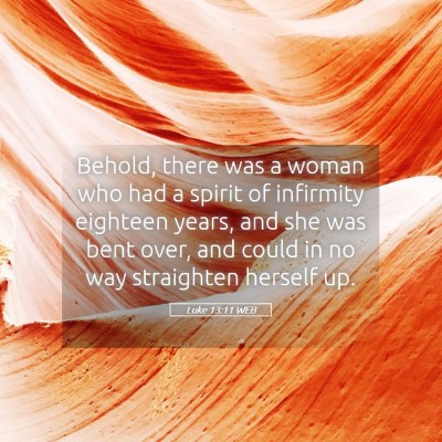 Picture 05 - Luke 13:11 WEB - Behold, there was a woman who had a spirit of - Bible Verse Picture