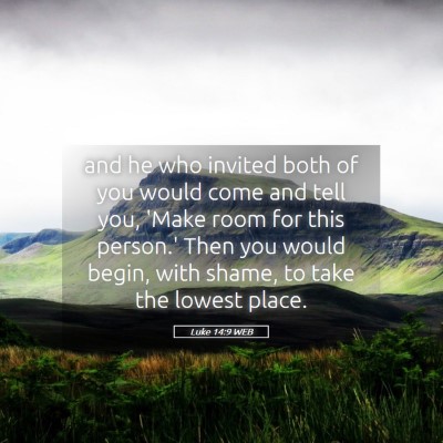 Picture 05 - Luke 14:9 WEB - and he who invited both of you would come and - Bible Verse Picture