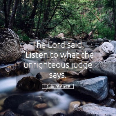Picture 05 - Luke 18:6 WEB - The Lord said, 
