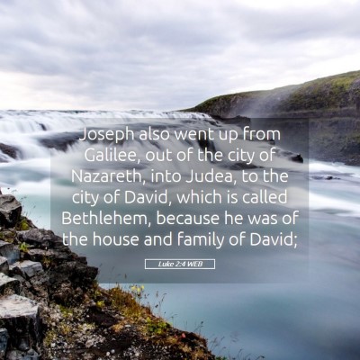 Picture 05 - Luke 2:4 WEB - Joseph also went up from Galilee, out of the city - Bible Verse Picture