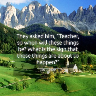 Picture 05 - Luke 21:7 WEB - They asked him, 