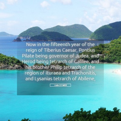 Picture 05 - Luke 3:1 WEB - Now in the fifteenth year of the reign of - Bible Verse Picture