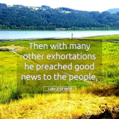 Picture 05 - Luke 3:18 WEB - Then with many other exhortations he preached - Bible Verse Picture