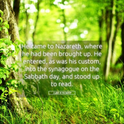 Picture 05 - Luke 4:16 WEB - He came to Nazareth, where he had been brought - Bible Verse Picture