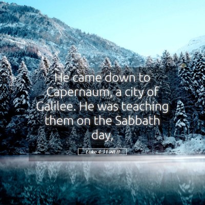 Picture 05 - Luke 4:31 WEB - He came down to Capernaum, a city of Galilee. He - Bible Verse Picture