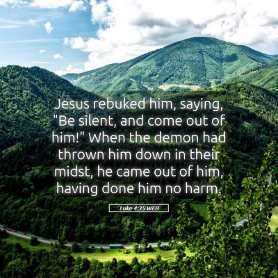 Picture 05 - Luke 4:35 WEB - Jesus rebuked him, saying, 
