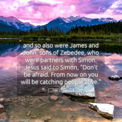 Picture 05 - Luke 5:10 WEB - and so also were James and John, sons of Zebedee, - Bible Verse Picture