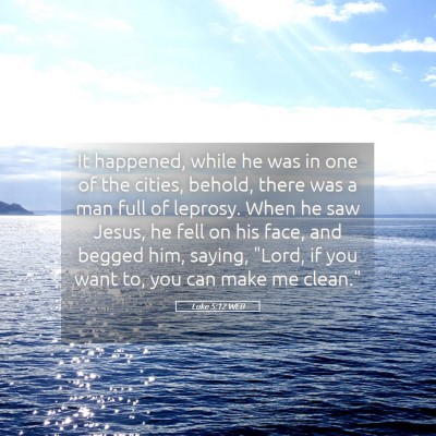 Picture 05 - Luke 5:12 WEB - It happened, while he was in one of the cities, - Bible Verse Picture
