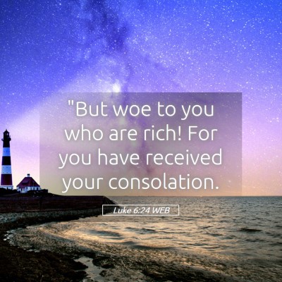 Picture 05 - Luke 6:24 WEB - 