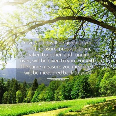 Picture 05 - Luke 6:38 WEB - 