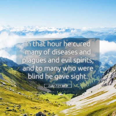 Picture 05 - Luke 7:21 WEB - In that hour he cured many of diseases and - Bible Verse Picture