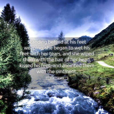 Picture 05 - Luke 7:38 WEB - Standing behind at his feet weeping, she began to - Bible Verse Picture