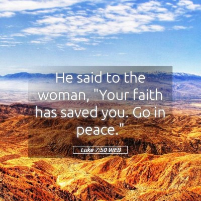 Picture 05 - Luke 7:50 WEB - He said to the woman, 