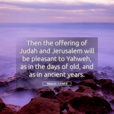 Picture 05 - Malachi 3:4 WEB - Then the offering of Judah and Jerusalem will be - Bible Verse Picture