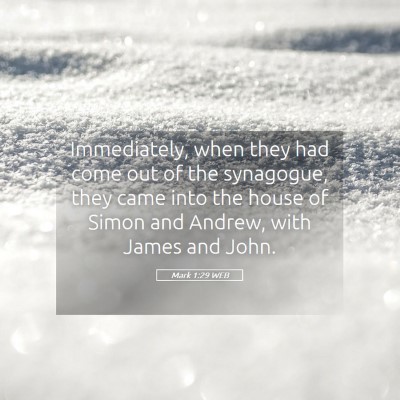 Picture 05 - Mark 1:29 WEB - Immediately, when they had come out of the - Bible Verse Picture