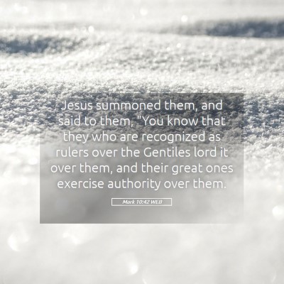 Picture 05 - Mark 10:42 WEB - Jesus summoned them, and said to them, 
