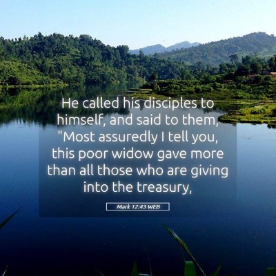 Picture 05 - Mark 12:43 WEB - He called his disciples to himself, and said to - Bible Verse Picture
