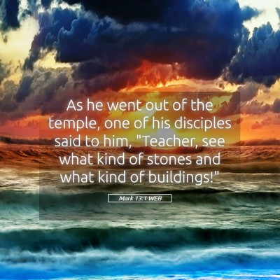 Picture 05 - Mark 13:1 WEB - As he went out of the temple, one of his - Bible Verse Picture