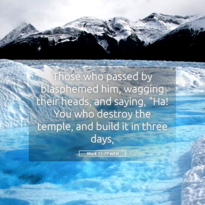 Picture 05 - Mark 15:29 WEB - Those who passed by blasphemed him, wagging their - Bible Verse Picture
