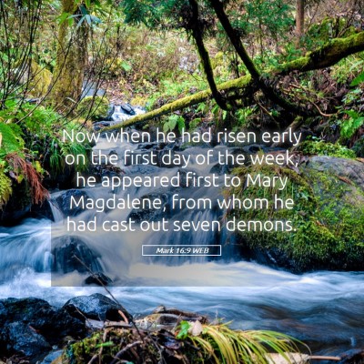 Picture 05 - Mark 16:9 WEB - Now when he had risen early on the first day of - Bible Verse Picture
