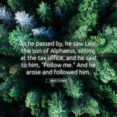 Picture 05 - Mark 2:14 WEB - As he passed by, he saw Levi, the son of - Bible Verse Picture