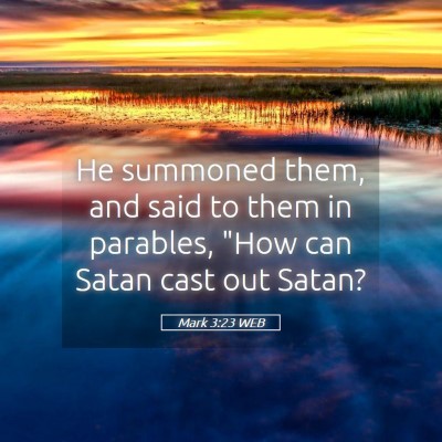 Picture 05 - Mark 3:23 WEB - He summoned them, and said to them in parables, - Bible Verse Picture