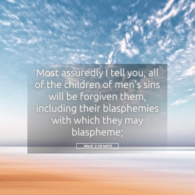 Picture 05 - Mark 3:28 WEB - Most assuredly I tell you, all of the children of - Bible Verse Picture