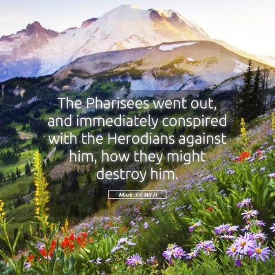Picture 05 - Mark 3:6 WEB - The Pharisees went out, and immediately conspired - Bible Verse Picture