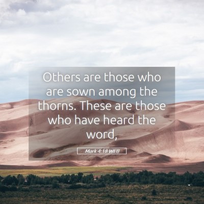 Picture 05 - Mark 4:18 WEB - Others are those who are sown among the thorns. - Bible Verse Picture