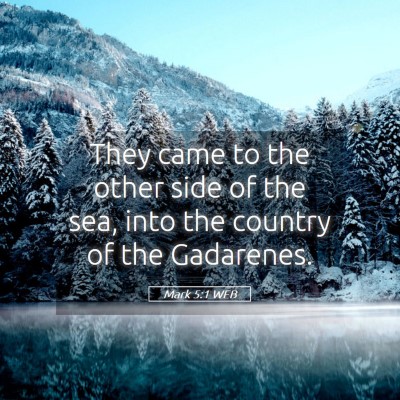 Picture 05 - Mark 5:1 WEB - They came to the other side of the sea, into the - Bible Verse Picture