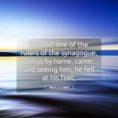 Picture 05 - Mark 5:22 WEB - Behold, one of the rulers of the synagogue, - Bible Verse Picture