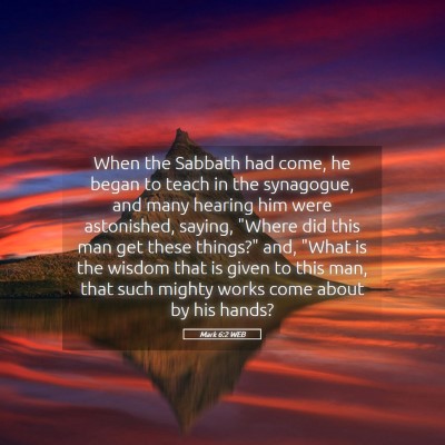 Picture 05 - Mark 6:2 WEB - When the Sabbath had come, he began to teach in - Bible Verse Picture