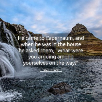 Picture 05 - Mark 9:33 WEB - He came to Capernaum, and when he was in the - Bible Verse Picture