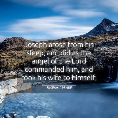 Picture 05 - Matthew 1:24 WEB - Joseph arose from his sleep, and did as the angel - Bible Verse Picture